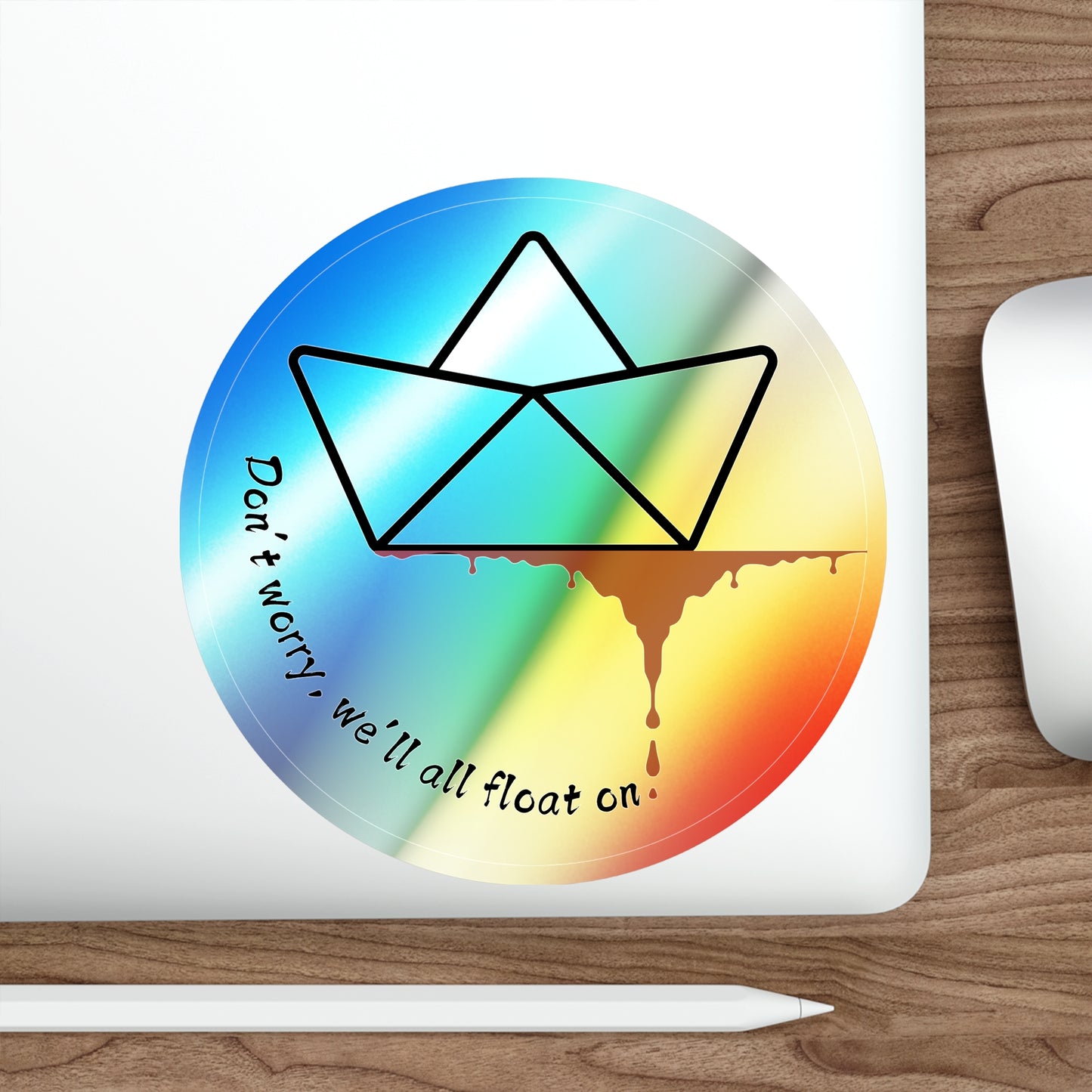 Floating On Holographic Die-Cut Stickers, Colorful Vinyl Decals, Fun Stickers for Laptops, Journals, Skateboards, Gifts for Teens, Don't Worry Theme