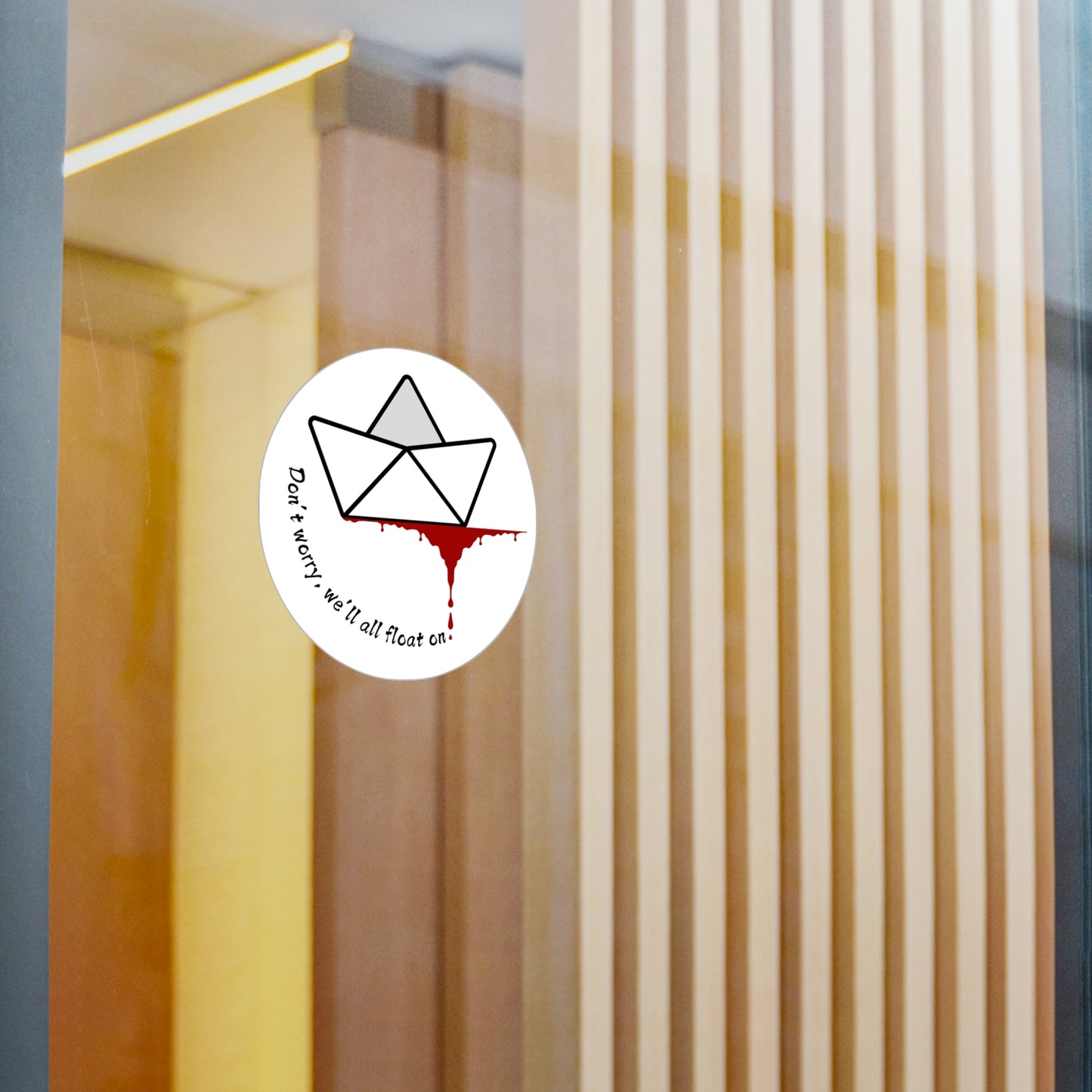 Floating on Kiss-Cut Vinyl Decals: 'Don't Worry, We'll All Float On' | Perfect for Home Decor, Phone Laptops, Gifts, Halloween, or Unique Statements