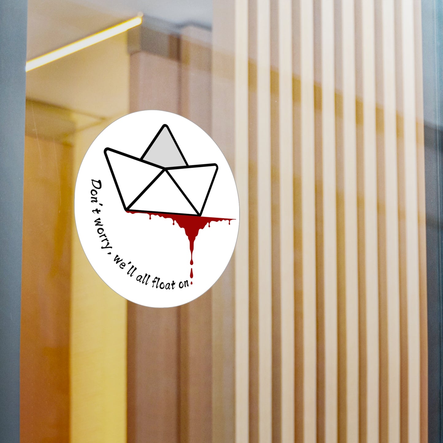 Floating on Kiss-Cut Vinyl Decals: 'Don't Worry, We'll All Float On' | Perfect for Home Decor, Phone Laptops, Gifts, Halloween, or Unique Statements