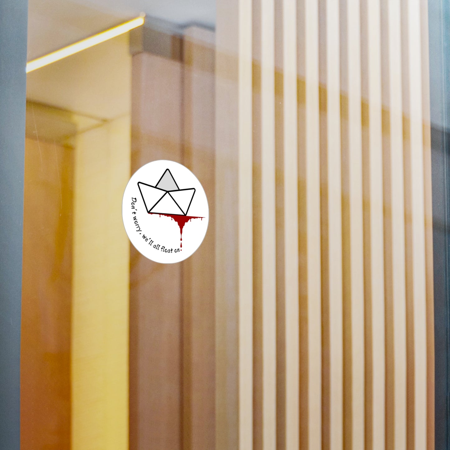 Floating on Kiss-Cut Vinyl Decals: 'Don't Worry, We'll All Float On' | Perfect for Home Decor, Phone Laptops, Gifts, Halloween, or Unique Statements