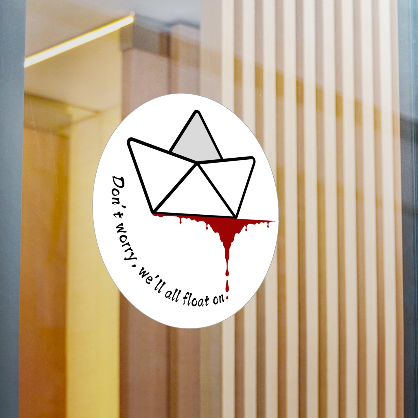 Floating on Kiss-Cut Vinyl Decals: 'Don't Worry, We'll All Float On' | Perfect for Home Decor, Phone Laptops, Gifts, Halloween, or Unique Statements