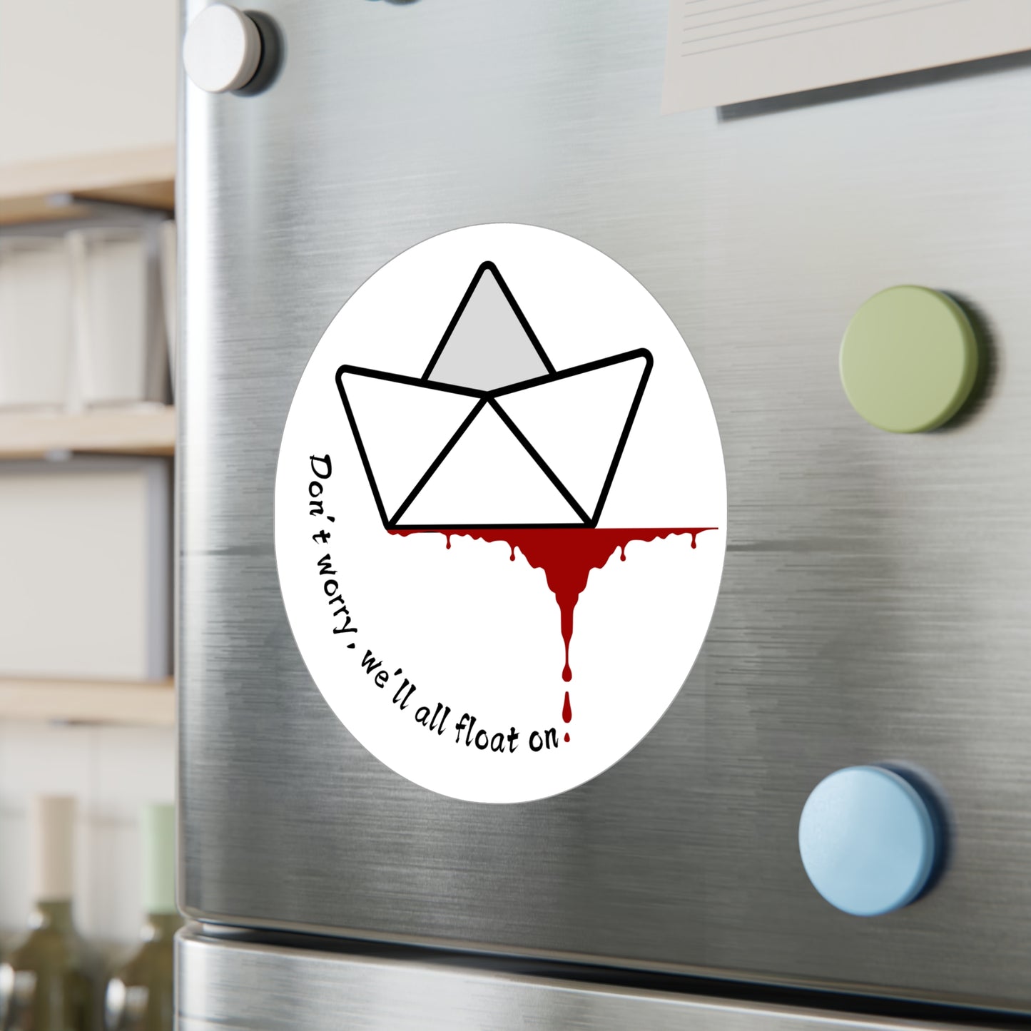 Floating on Kiss-Cut Vinyl Decals: 'Don't Worry, We'll All Float On' | Perfect for Home Decor, Phone Laptops, Gifts, Halloween, or Unique Statements